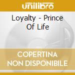 Loyalty - Prince Of Life