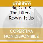 Big Cam & The Lifters - Revvin' It Up cd