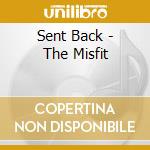 Sent Back - The Misfit cd
