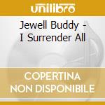 Jewell Buddy - I Surrender All