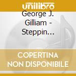 George J. Gilliam - Steppin Lightly cd