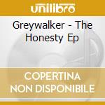 Greywalker - The Honesty Ep cd