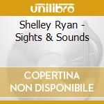 Shelley Ryan - Sights & Sounds cd