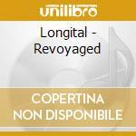 Longital - Revoyaged cd musicale di Longital