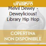 Melvil Dewey - Deweylicious! Library Hip Hop cd