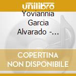 Yoviannia Garcia Alvarado - Portrait cd musicale di Yoviannia Garcia Alvarado