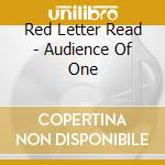 Red Letter Read - Audience Of One cd