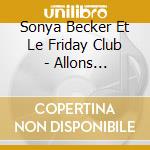 Sonya Becker Et Le Friday Club - Allons Chanter! cd