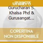 Gurucharan S. Khalsa Phd & Gurusangat Singh - Humme cd musicale di Gurucharan S. Khalsa Phd & Gurusangat Singh