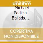 Michael Pedicin - Ballads. Searching For Peace. cd