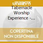 Tabernacle Worship Experience - Sunday Morning All Over Again