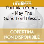 Paul Alan Coons - May The Good Lord Bless & Keep You cd