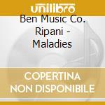 Ben Music Co. Ripani - Maladies cd