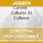 Curvine - Cultures In Collision cd