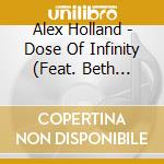 Alex Holland - Dose Of Infinity (Feat. Beth Daunis) cd