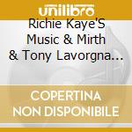 Richie Kaye'S Music & Mirth  & Tony Lavorgna - Richie Kaye'S Music & Mirth cd