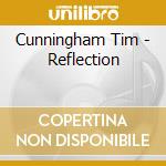 Cunningham Tim - Reflection cd