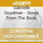 Gabrielle Goodman - Songs From The Book cd musicale di Gabrielle Goodman