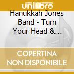 Hanukkah Jones Band - Turn Your Head & Scoff cd