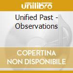 Unified Past - Observations cd musicale di Unified Past