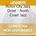 Motor City Jazz Octet - North Coast Jazz cd