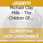 Michael Clay Mills - The Children Of Avalon cd