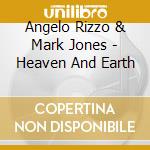 Angelo Rizzo & Mark Jones - Heaven And Earth