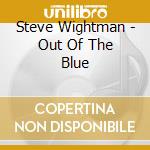 Steve Wightman - Out Of The Blue cd