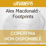 Alex Macdonald - Footprints cd musicale di Alex Macdonald