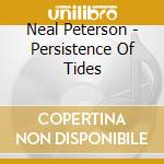 Neal Peterson - Persistence Of Tides cd