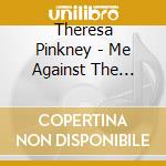 Theresa Pinkney - Me Against The World cd