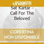 Sat Kartar - Call For The Beloved