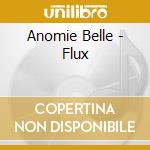 Anomie Belle - Flux