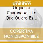Orquesta Charangoa - Lo Que Quiero Es Charangoa cd