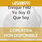 Enrique Feliz - Yo Soy El Que Soy cd