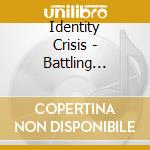 Identity Crisis - Battling Instincts cd