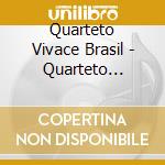Quarteto Vivace Brasil - Quarteto Vivace Brasil-Live In New Orleans cd musicale di Quarteto Vivace Brasil
