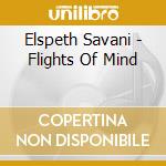 Elspeth Savani - Flights Of Mind cd musicale di Elspeth Savani