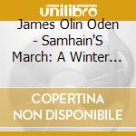 James Olin Oden - Samhain'S March: A Winter Journey cd