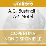 A.C. Bushnell - A-1 Motel cd