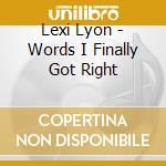 Lexi Lyon - Words I Finally Got Right cd