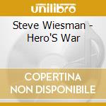 Steve Wiesman - Hero'S War cd