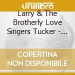 Larry & The Brotherly Love Singers Tucker - Revival