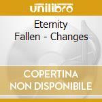 Eternity Fallen - Changes cd musicale di Eternity Fallen