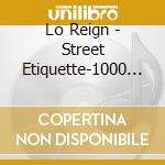 Lo Reign - Street Etiquette-1000 Miles And Hustlin Vol 1 cd