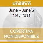 June - June'S 1St, 2011 cd