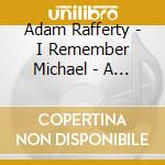 Adam Rafferty - I Remember Michael - A Michael Jackson Solo Guitar Tribute cd
