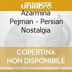 Azarmina Pejman - Persian Nostalgia cd