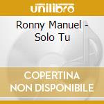Ronny Manuel - Solo Tu cd