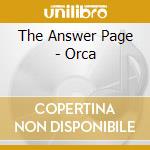 The Answer Page - Orca cd musicale di The Answer Page